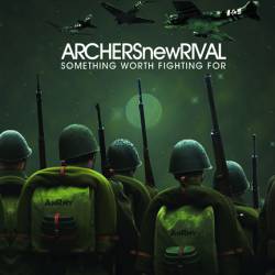 Archers New Rival's : Something Worth Fighting For